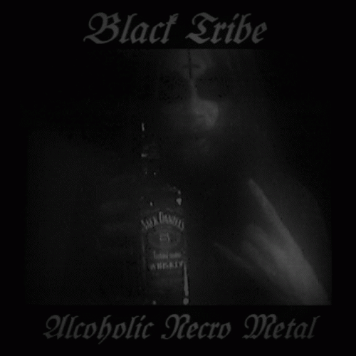 Black Tribe : Alcoholic Necro Metal